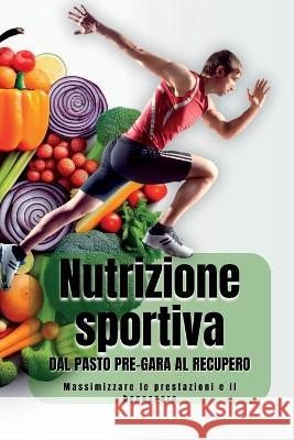 Nutrizione sportiva Kim Lim   9781804348925 Kim Lim