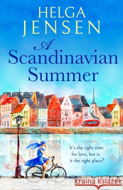 A Scandinavian Summer: A totally feel good, heartwarming romcom Helga Jensen 9781804360200