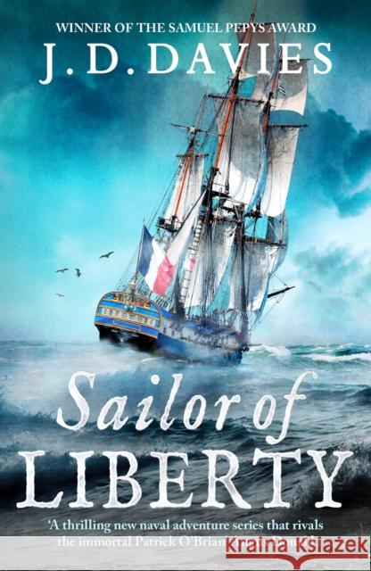 Sailor of Liberty: 'Rivals the immortal Patrick O'Brian' Angus Donald Davies, J. D. 9781804360873 Canelo