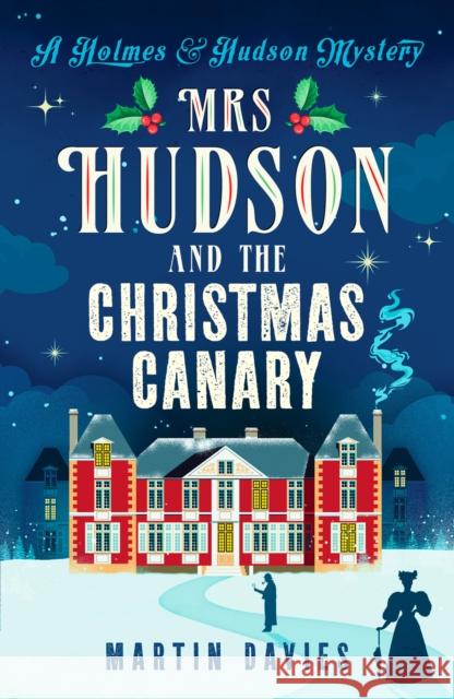 Mrs Hudson and The Christmas Canary Martin Davies 9781804361009 Canelo