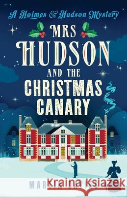 Mrs Hudson and The Christmas Canary Martin Davies 9781804361009 Canelo