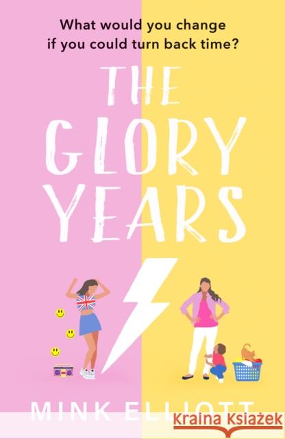 The Glory Years: An uplifting, hilarious page turner that will make you laugh out loud! Mink Elliott 9781804361788 Canelo