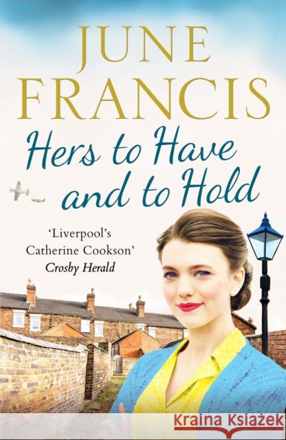 Hers to Have and to Hold: An enchanting Second World War saga June Francis 9781804363140 Canelo