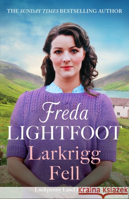 Larkrigg Fell: An unforgettably heartwarming romantic saga Freda Lightfoot 9781804363508 Canelo