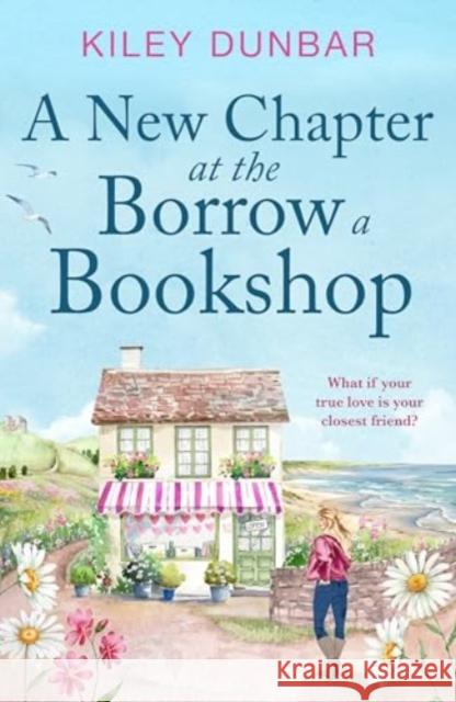 A New Chapter at the Borrow a Bookshop Kiley Dunbar 9781804364659