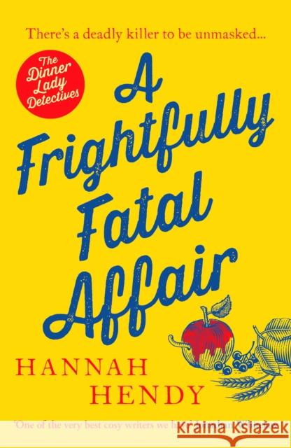 A Frightfully Fatal Affair: A funny and unputdownable village cosy mystery Hannah Hendy 9781804364710 Canelo