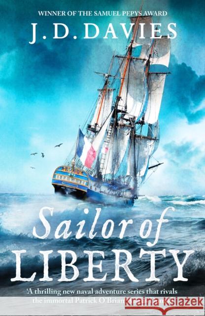 Sailor of Liberty: 'Rivals the immortal Patrick O'Brian' Angus Donald Davies, J. D. 9781804365045 Canelo