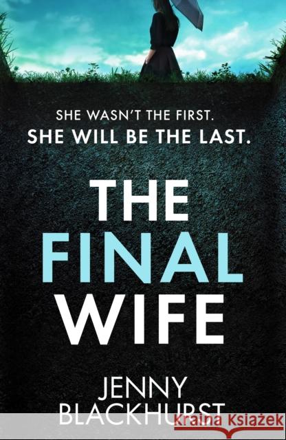 The Final Wife: An unputdownable psychological thriller with breathtaking twists Jenny Blackhurst 9781804365113 Canelo