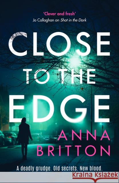 Close to the Edge: An unputdownable British police procedural series Anna Britton 9781804365267