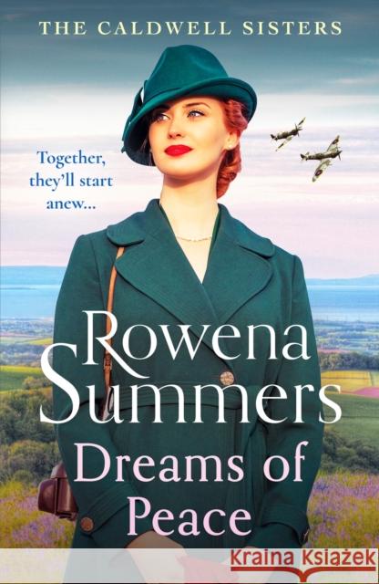 Dreams of Peace: A gripping wartime family saga Rowena Summers 9781804365755 Canelo