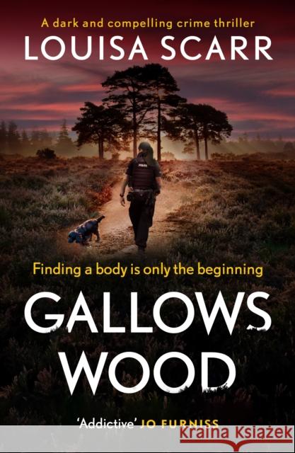 Gallows Wood: A dark and compelling crime thriller Louisa Scarr 9781804366516 Canelo