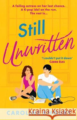 Still Unwritten: The heartwarming, escapist romance of the year Caroline Khoury 9781804366608