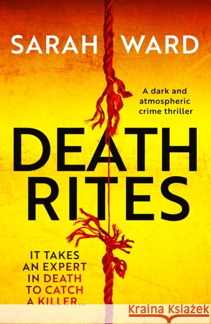 Death Rites: A dark and atmospheric crime thriller Sarah Ward 9781804366783 Canelo