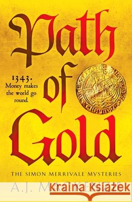 Path of Gold: A richly detailed and gripping historical crime thriller A.J. MacKenzie 9781804366905 Canelo