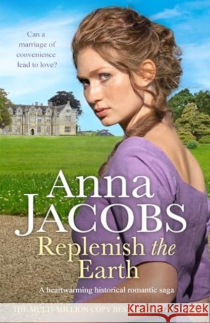 Replenish the Earth: A heartwarming historical romantic saga Anna Jacobs 9781804367247 Canelo