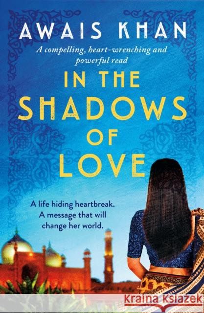 In the Shadows of Love: A compelling, heart-wrenching and powerful read Awais Khan 9781804368107