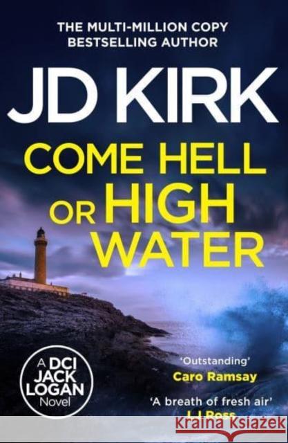 Come Hell or High Water JD Kirk 9781804368282