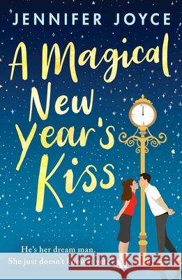 A Magical New Year's Kiss: An enemies-to-lovers romance with a magical twist Jennifer Joyce 9781804368558 Canelo