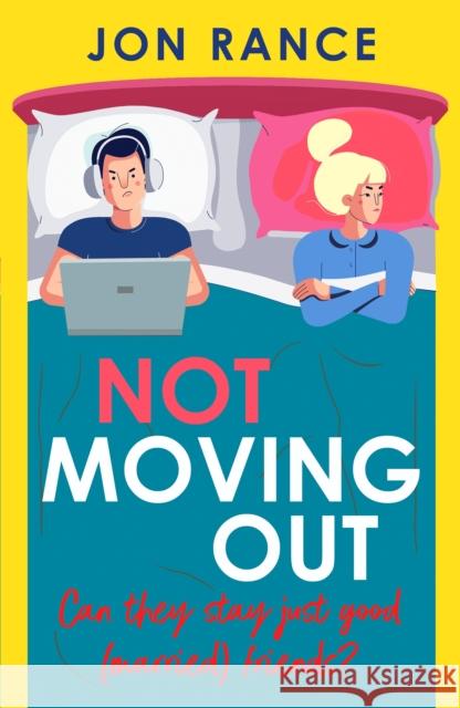 Not Moving Out: An uplifting second-chance romcom Jon Rance 9781804368589 Canelo