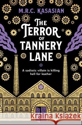 The Terror of Tannery Lane M.R.C. Kasasian 9781804369067 Canelo
