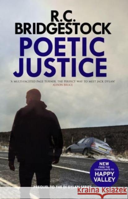 Poetic Justice: The utterly gripping prequel to the DI Jack Dylan crime thrillers R.C. Bridgestock 9781804369517 Canelo