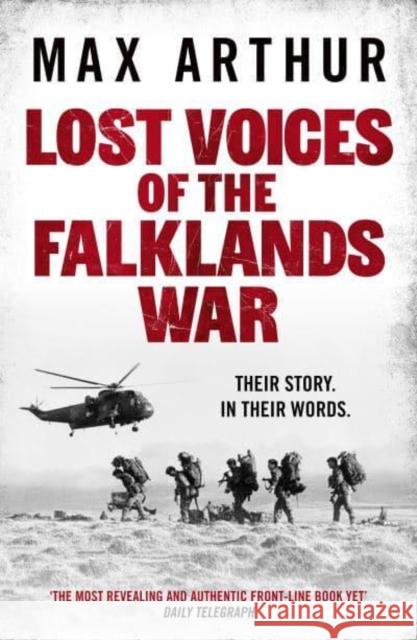 Lost Voices of the Falklands War: Their story. In their words. Max Arthur 9781804369791 Canelo