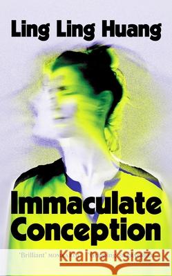 Immaculate Conception: From the bestselling author of Natural Beauty Huang, Ling Ling 9781804369999
