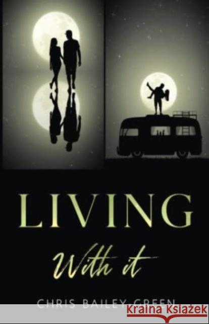 Living With It Chris Bailey-Green 9781804390368