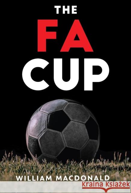 The FA Cup William MacDonald 9781804391211