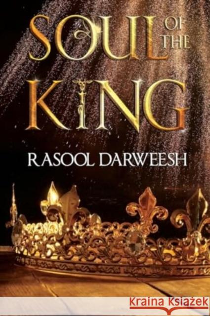 Soul of the King Rasool Darweesh 9781804392058