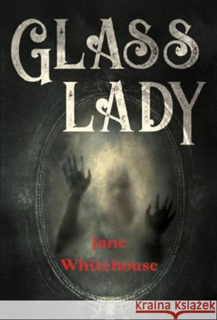 Glasslady Jane Whitehouse 9781804392393 Olympia Publishers