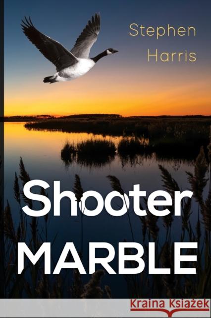 Shooter Marble Stephen Harris 9781804392416 Olympia Publishers