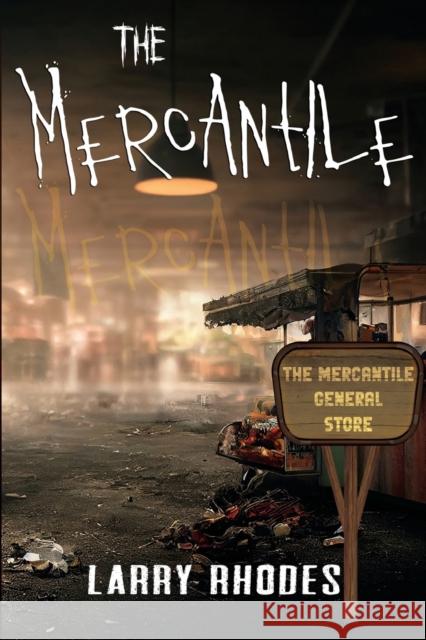 The Mercantile Larry Rhodes 9781804392508 Olympia Publishers