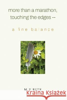 More than a Marathon, Touching the Edges -- A Fine Balance M.Y Rite 9781804392812 Olympia Publishers