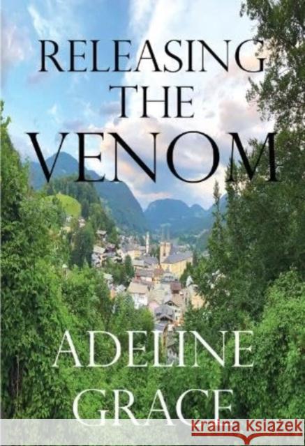 Releasing the Venom Adeline Grace 9781804394731