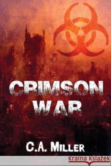 Crimson War C. A. Miller 9781804394939 Olympia Publishers