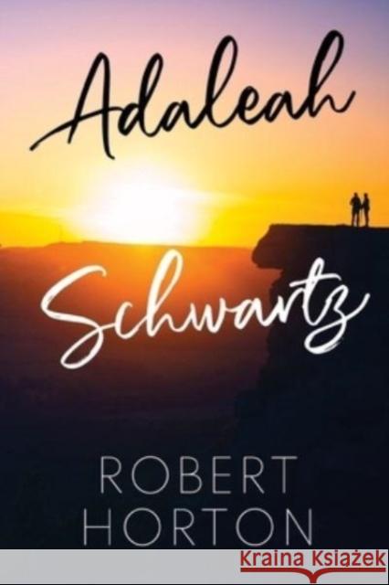 Adaleah Schwartz Robert Horton 9781804394991 Olympia Publishers