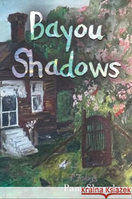 Bayou Shadows Pam Shensky 9781804395653 Olympia Publishers