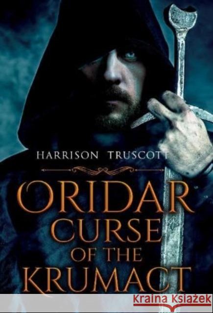 Oridar - Curse of the Krumact Harrison Truscott 9781804395660 Olympia Publishers