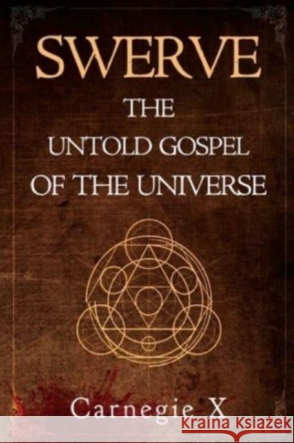 Swerve - The Untold Gospel of the Universe Carnegie X 9781804395783