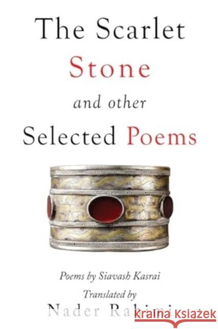 The Scarlet Stone and Other Selected Poems Nader Rahimi 9781804395882 Olympia Publishers
