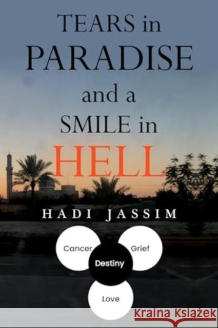 Tears in Paradise and a Smile in Hell Hadi Jassim 9781804395998