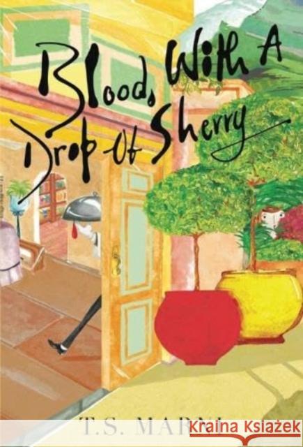Blood, With A Drop of Sherry T.S. Marni 9781804396018 Olympia Publishers