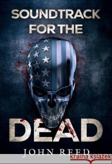 Soundtrack for the Dead John Reed 9781804396049