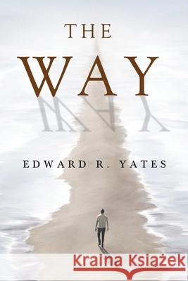 The Way Edward R. Yates 9781804396384