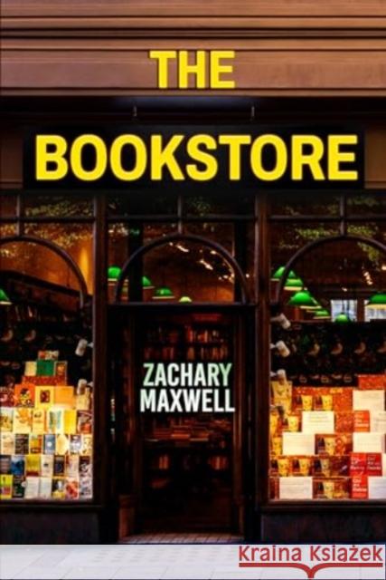 The Bookstore Zachary Maxwell 9781804396872