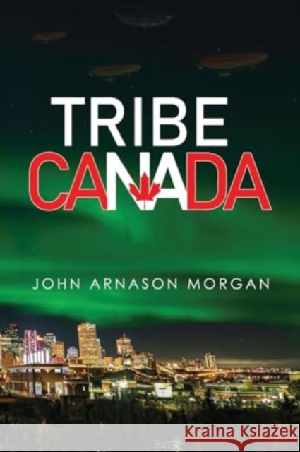 Tribe Canada John Arnason Morgan 9781804397220