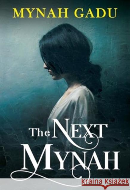 The Next Mynah Mynah Gadu 9781804397633 Olympia Publishers