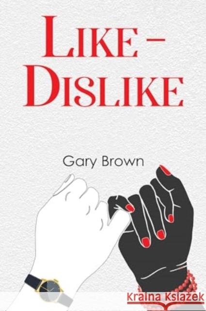 Like - Dislike Gary Brown 9781804397640