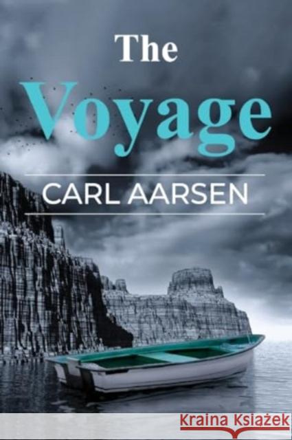 The Voyage Carl Aarsen 9781804397749 Olympia Publishers